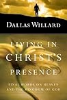 Book cover for Living in Christ's Presence: Final Words on Heaven and the Kingdom of God