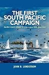 Book cover for The First South Pacific Campaign: Pacific Fleet Strategy December 1941-June 1942