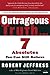 Outrageous Truth...: Seven Absolutes You Can Still Believe
