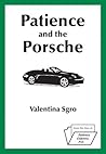 Patience and the Porsche by Valentina Sgro