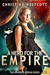 A Hero for the Empire by Christina Westcott