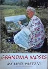 Grandma Moses: My...