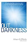 Out of the Darkness: An Inspirational Story of Survival in the Face of Stroke and Locked-In Syndrome