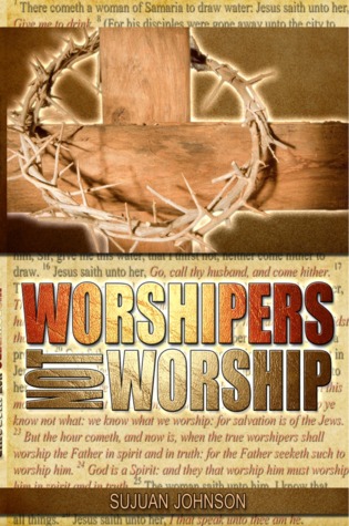 Worshipers Not Worship