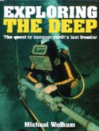 Exploring the Deep: Man, Machine and Mammals in the Quest to Conquer Earth's Last Frontier