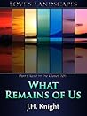 What Remains of Us by J.H. Knight