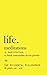 Life Meditations : On thirty of life's biggest questions