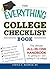 The Everything College Checklist Book: The Ultimate, All-in-one Handbook for Getting In - and Settling In - to College! (Everything® Series)