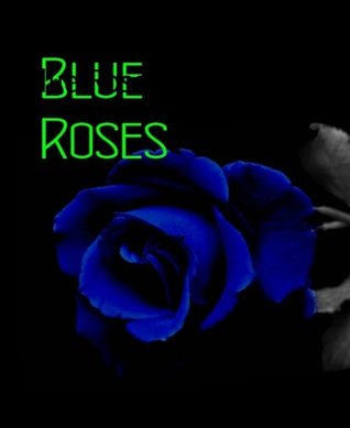 Blue Roses (Kindle Edition)