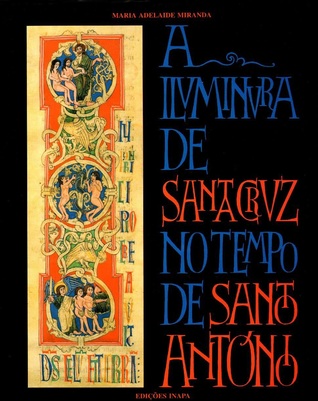 A Iluminura de Santa Cruz no tempo de Santo Antonio
