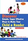 Discover Simple, Super Effective Ways To Make Your Child a Reader