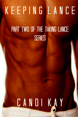 Keeping Lance (Taking Lance, #2)