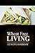 Wheat Free Living - Lunch Cookbook: Wheat free living on the wheat free diet
