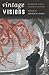 Vintage Visions: Essays on ...