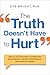 The Truth Doesn't Have to H...