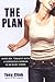 The Plan:: How to Have Sex Tonight with a Gorgeous Woman In 69 Easy Steps