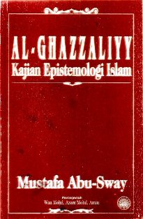 Al-Ghazali: Kajian Epistemologi Islam
