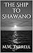 The Ship to Shawano by M.W. Tyrrell