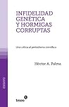 Infidelidad genética y hormigas corruptas Infidelidad genética y hormigas corruptas