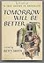 Tomorrow Will Be Better by Betty  Smith
