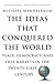 The Ideas That Conquered The World by Michael Mandelbaum