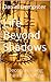Life Beyond Shadows: Volume 1:  Deconstructing The Human Ego