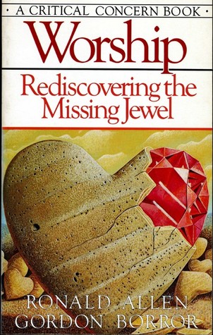 Worship: Rediscovering the Missing Jewel (Today's Critical Concerns)