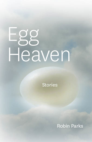 Egg Heaven: Stories