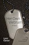 Her Own Vietnam by Lynn Kanter Her Own Vietnam by Lynn Kanter