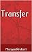 Transfer: A New World (Transfer Series Book 1)
