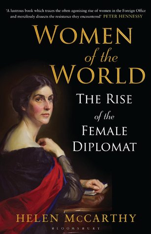 Women of the World: The Rise of the Female Diplomat