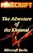Minecraft: The Adventure of the Khannai - An Epic Minecraft Adventure Story - in Novel Style