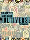 The Believer's Guide to the Multiverse