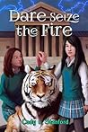 Dare Seize the Fire