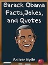 Barack Obama: Barack Obama Facts, Jokes and Quotes ( President's Day Trivia Game Included) (Black History Kids Series Book 2)