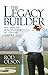 The Legacy Builder