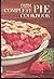 Farm Journal's Complete Pie Cookbook by Nell B. Nichols