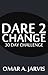 Dare 2 Change: 30 Day Challenge