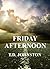 Friday Afternoon