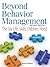 Beyond Behavior Management by Jenna Bilmes