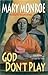 God Don't Play by Mary Monroe