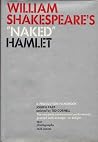 William Shakespeare's Naked Hamlet: A Production Handbook