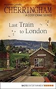 Last Train to London (Cherringham, #5)
