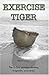 Exercise Tiger