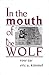 In the Mouth of the Wolf by Rose Zar In the Mouth of the Wolf by Rose Zar