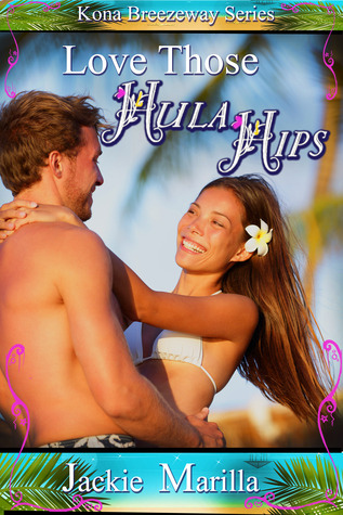 Love Those Hula Hips (Kona Breezeway Series, #1)