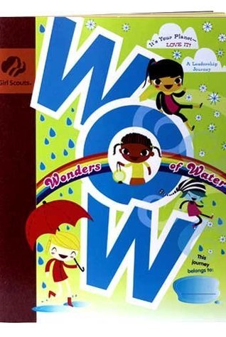 WOW Wonders of Water It's Your Planet - Love It! (Girl Scout Journey Books, Brownie 2)