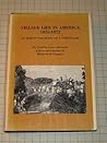 Village Life in America by Caroline Cowles Richards