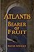 Atlantis: Bearer of Fruit