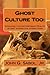 Ghost Culture Too: Expandin...